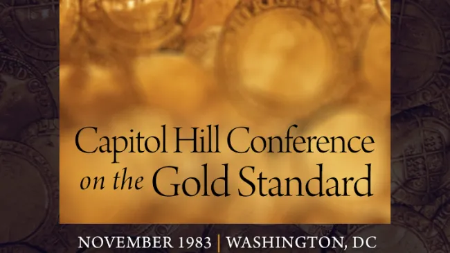 Capitol Hill Conference on the Gold Standard 1983